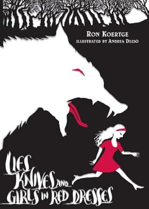 Image du vendeur pour Lies, Knives, and Girls in Red Dresses by Koertge, Ron [Hardcover ] mis en vente par booksXpress