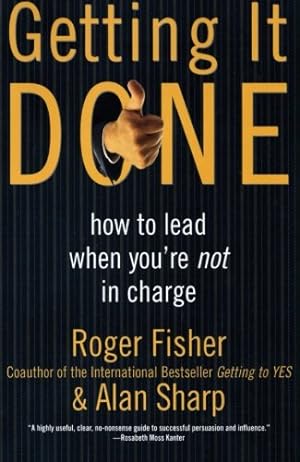 Immagine del venditore per Getting It Done: How to Lead When You're Not in Charge by Fisher, Roger, Sharp, Alan [Paperback ] venduto da booksXpress
