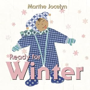 Bild des Verkufers fr Ready for Winter (Ready For Series) by Jocelyn, Marthe [Board book ] zum Verkauf von booksXpress