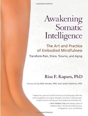 Seller image for Awakening Somatic Intelligence: The Art and Practice of Embodied Mindfulness by Kaparo Ph.D., Risa F. [Paperback ] for sale by booksXpress