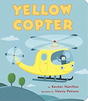 Seller image for Yellow Copter by Hamilton, Kersten [Board book ] for sale by booksXpress