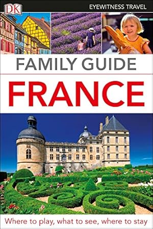 Immagine del venditore per Family Guide France (DK Eyewitness Travel Guide) by DK Travel [Paperback ] venduto da booksXpress