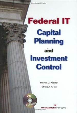 Immagine del venditore per Federal IT Capital Planning and Investment Control (with CD) by Kessler, Thomas G., Kelley, Patricia A. [Hardcover ] venduto da booksXpress