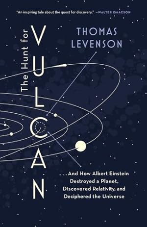 Seller image for The Hunt for Vulcan: . . . And How Albert Einstein Destroyed a Planet, Discovered Relativity, and Deciphered the Universe by Levenson, Thomas [Paperback ] for sale by booksXpress
