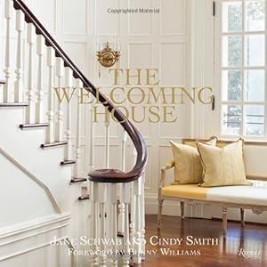 Image du vendeur pour The Welcoming House: The Art of Living Graciously by Schwab, Jane, Smith, Cindy [Hardcover ] mis en vente par booksXpress