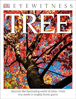 Bild des Verkufers fr DK Eyewitness Books: Tree: Discover the Fascinating World of Trees from Tiny Seeds to Mighty Forest Giants by Burnie, David [Paperback ] zum Verkauf von booksXpress