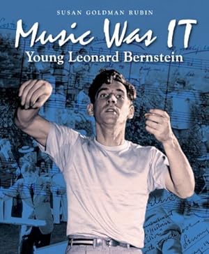 Seller image for Music Was IT: Young Leonard Bernstein by Rubin, Susan Goldman [Paperback ] for sale by booksXpress