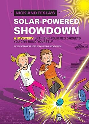 Seller image for Nick and Tesla's Solar-Powered Showdown: A Mystery with Sun-Powered Gadgets You Can Build Yourself by Pflugfelder, Bob, Hockensmith, Steve [Hardcover ] for sale by booksXpress