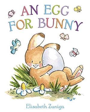Seller image for An Egg for Bunny by Zuniga, Elisabeth [Board book ] for sale by booksXpress