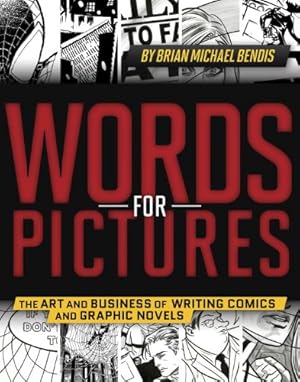 Immagine del venditore per Words for Pictures: The Art and Business of Writing Comics and Graphic Novels by Bendis, Brian Michael [Paperback ] venduto da booksXpress