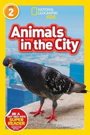 Seller image for National Geographic Readers: Animals in the City (L2) (National Geographic Kids Readers, Level 2) by Carney, Elizabeth [Library Binding ] for sale by booksXpress