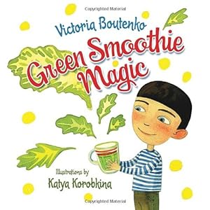 Seller image for Green Smoothie Magic by Boutenko, Victoria [Hardcover ] for sale by booksXpress