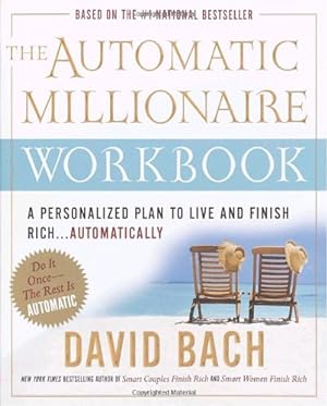 Seller image for The Automatic Millionaire Workbook: A Personalized Plan to Live and Finish Rich. . . Automatically by Bach, David [Paperback ] for sale by booksXpress