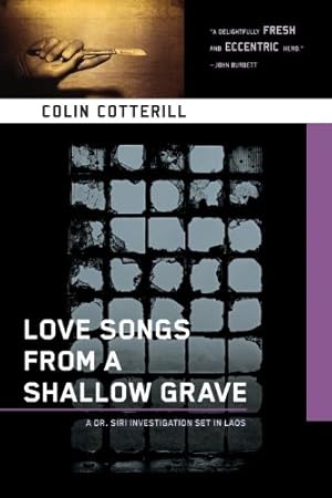 Image du vendeur pour Love Songs from a Shallow Grave (A Dr. Siri Paiboun Mystery) by Cotterill, Colin [Paperback ] mis en vente par booksXpress