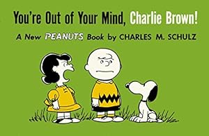 Seller image for You're Out of Your Mind, Charlie Brown!: A New Peanuts Book by Schulz, Charles M [Paperback ] for sale by booksXpress