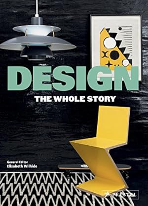 Immagine del venditore per Design: The Whole Story by Wilhide, Elizabeth [Hardcover ] venduto da booksXpress