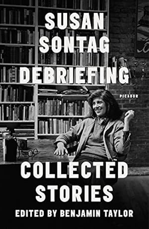 Seller image for Debriefing: Collected Stories by Sontag, Susan [Paperback ] for sale by booksXpress