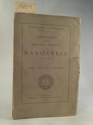 Seller image for A Bibliography of the Analytical Chemistry of Manganese 1785 - 1900 Smithsonian Miscellaneous Collections for sale by ANTIQUARIAT Franke BRUDDENBOOKS