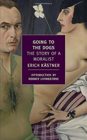 Seller image for Going to the Dogs: The Story of a Moralist (New York Review Books Classics) by Kastner, Erich [Paperback ] for sale by booksXpress