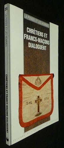 Seller image for Chrtiens et Francs-Maons dialoguent ( La pense et les hommes - 36e anne. Nouvelle srie, 23.) for sale by Abraxas-libris