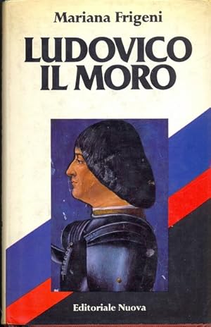 Seller image for Ludovico il Moro. for sale by Librodifaccia