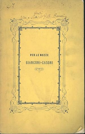 Della vita e degli scritti di Giambattista Bianconi. Memorie pubblicate per le bene augurate nozz...