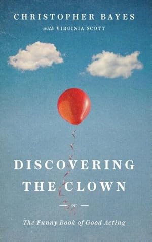Seller image for Discovering the Clown : Or the Funny Book of Good Acting for sale by GreatBookPrices