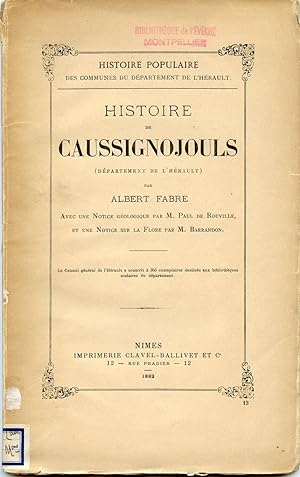 HISTOIRE DE CAUSSIGNOJOULS (Arrondissement de Béziers) (Canton de Murviel-les-Béziers). Avec une ...