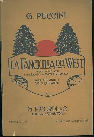 La Fanciulla del West. Opera in tre atti (dal dramma di David Belasco) di G. Civinini e C. Zangar...