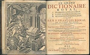 Grand dictionaire royal, I. Francois - Latin - Alleman. II. Latin - Alleman - Francois. III. Alle...