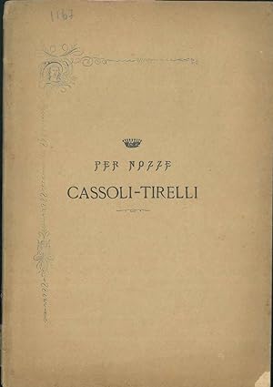 Al Conte Giuseppe Cassoli il dì che si sposa la gentile signorina Barabara Tirelli. Due lettere e...