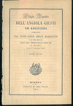 Elogio funebre dell'Angiola Giusti in Golfieri recitato nella sala grande delle opere pie in Mode...