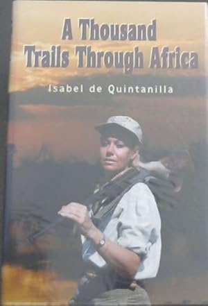 Seller image for A Thousand Trails through Africa for sale by Chapter 1