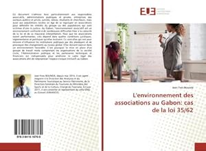 Bild des Verkufers fr L'environnement des associations au Gabon: cas de la loi 35/62 zum Verkauf von BuchWeltWeit Ludwig Meier e.K.