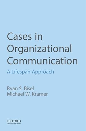 Imagen del vendedor de Cases in Organizational Communication : A Lifespan Approach a la venta por GreatBookPrices