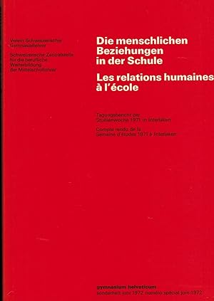 Imagen del vendedor de Die menschlichen Beziehungen in der Schule. Tagungsbericht der Studienwoche 1971 in Interlaken (gymnasium helveticum sonderheft juni 1972) a la venta por Paderbuch e.Kfm. Inh. Ralf R. Eichmann