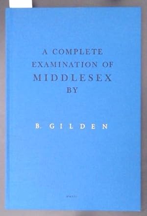 Bild des Verkufers fr A Complete Examination Of Middlesex By B. Gilden zum Verkauf von Marcus Campbell Art Books