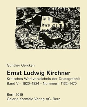 Imagen del vendedor de Ernst Ludwig Kirchner. Kritisches Werkverzeichnis der Druckgraphik. Band V. Nummern 1132-1470 (1920-1924). a la venta por Gerhard Zhringer Antiquariat & Galerie Online