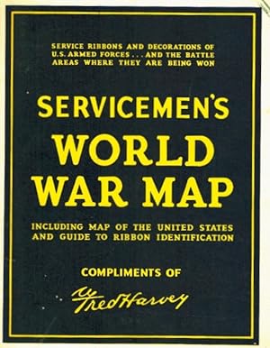 Imagen del vendedor de SERVICEMEN'S WORLD WAR MAP INCLUDING MAP OF THE UNITED STATES AND GUIDE TO RIBBON IDENTIFICATION. COMPLIMENTS OF FRED HARVEY a la venta por Z-A LLC