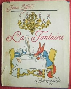 Bild des Verkufers fr Jean Effel`s La Fontaine. 36 ausgewhlte und vom Knstler farbig illustrierte Tierfabeln zum Verkauf von Antiquariat UPP
