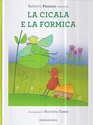 Bild des Verkufers fr La cicala e la formica zum Verkauf von Librodifaccia