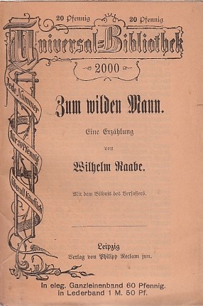 Zum wilden Mann ; eine Erzählung / Wilhelm Raabe; Reclams Universal-Bibliothek ; 2000