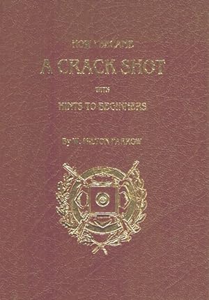 Seller image for HOW I BECAME A CRACKSHOT With Hints for Beginners for sale by Z-A LLC