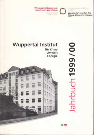 Wuppertal Institut für Klima, Umwelt, Energie GmbH - Jahrbuch 1999 / 2000.