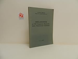 Seller image for Relazione al VII Congresso Nazionale della Democrazia Cristaiana for sale by Libreria Spalavera