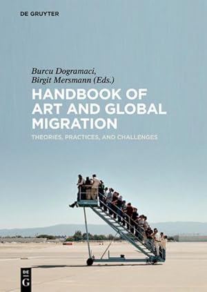 Image du vendeur pour Handbook of Art and Global Migration : Theories, Practices, and Challenges mis en vente par AHA-BUCH GmbH