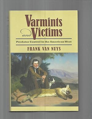 Immagine del venditore per VARMINTS AND VICTIMS: Predator Control In The American West venduto da Chris Fessler, Bookseller