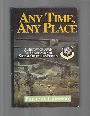 ANY TIME, ANY PLACE: A History Of USAF Air Commando And Special Operations Forces. Fifty Years Of...