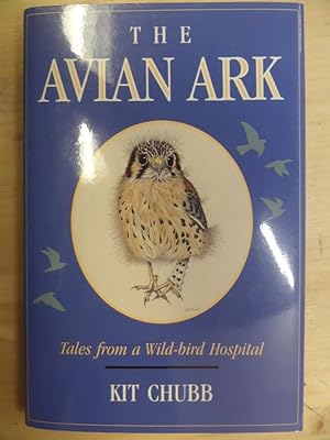 Seller image for The Avian Ark: Tales from a Wild-bird Hospital for sale by Archives Books inc.