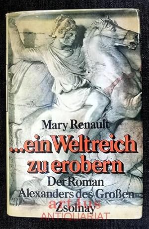 Bild des Verkufers fr Ein Weltreich zu erobern : der Roman Alexanders des Grossen. zum Verkauf von art4us - Antiquariat